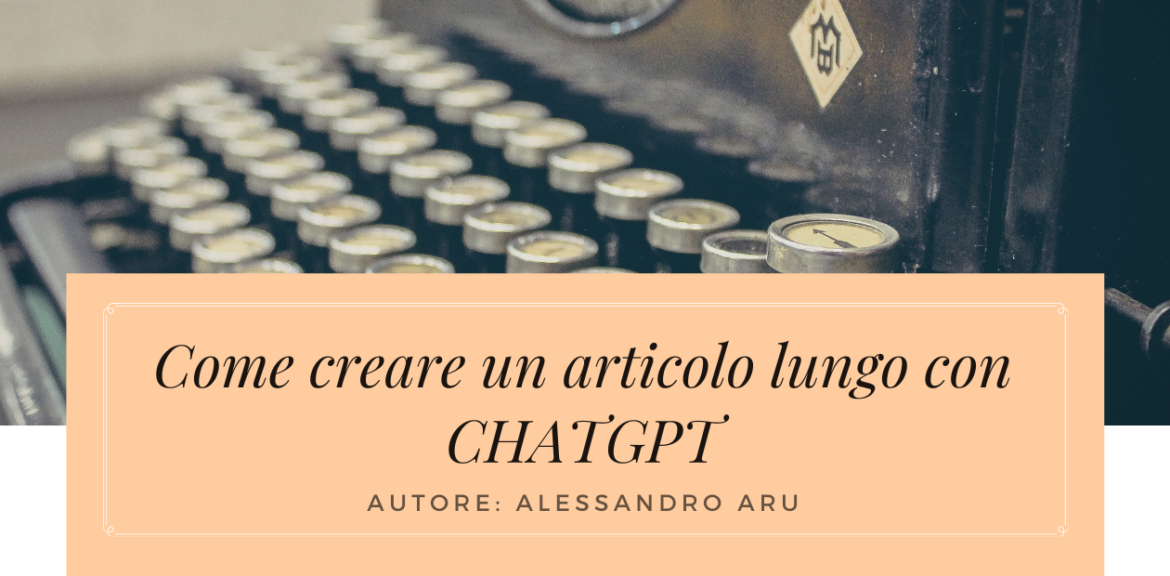 come creare un articolo lungo con ChatGPT